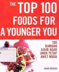The Top 100 Foods for a Younger You: 100 ramuan ajaib agar anda tetap awet muda
