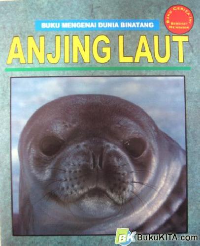 Buku Mengenai Dunia Binatang Anjing Laut